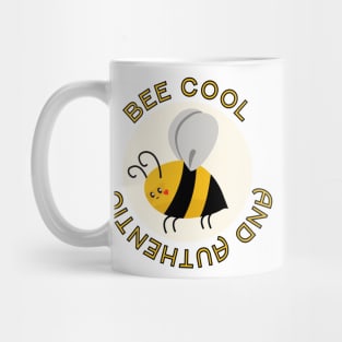 Bee cool and authentic Mug